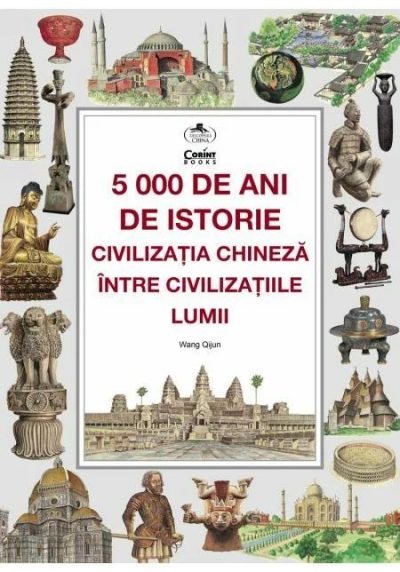 5000 de ani de istorie: civilizatia chineza intre civilizatiile lumii