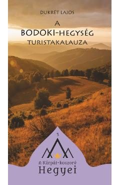 A Bodoki-hegyseg turistakalauza - Dukret Lajos