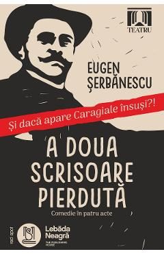 A doua scrisoare pierduta - Eugen Serbanescu