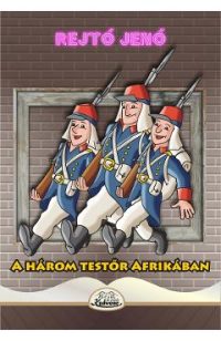 A harom testor Afrikaban - Rejto Jeno