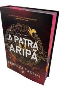A Patra Aripa. Seria Empyrean Vol.1 - Rebecca Yarros