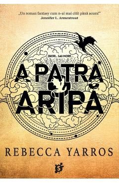 A Patra Aripa. Seria Empyrean Vol.1 - Rebecca Yarros