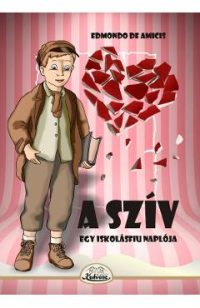 A sziv. Egy iskolasfiu naploja - Edmondo de Amicis