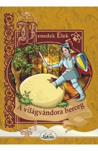 A vilagvandora herceg - Benedek Elek