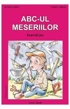 ABC-ul meseriilor - Daniela Dosa, Viorica Preda