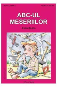ABC-ul meseriilor - Daniela Dosa, Viorica Preda