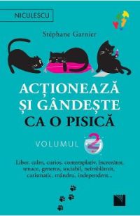 Actioneaza si gandeste ca o pisica Vol.2 - Stephane Garnier