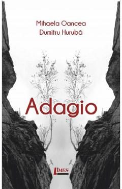 Adagio - Mihaela Oancea, Dumitru Huruba