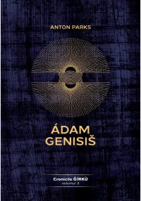 Adam Genisis, Cronicile Ǧirkù - volumul 3