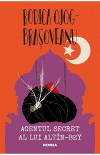 Agentul secret al lui Altin-Bey - Rodica Ojog-Brasoveanu