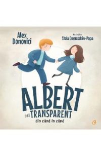 Albert cel transparent din cand in cand - Alex Donovici