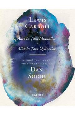 Alice in Tara Minunilor. Alice in Tara Oglinzilor - Lewis Carroll