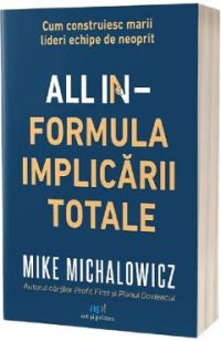 All In. Formula implicarii totale - Mike Michalowicz