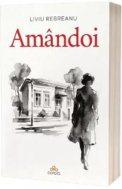 Amandoi - Liviu Rebreanu