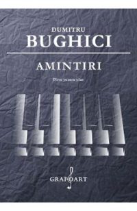 Amintiri. Piese pentru pian - Dumitru Bughici