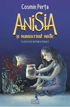 Anisia si manuscrisul mistic - Cosmin Perta