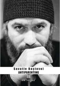 Antiparenting - Sensul pierdut al paternitatii