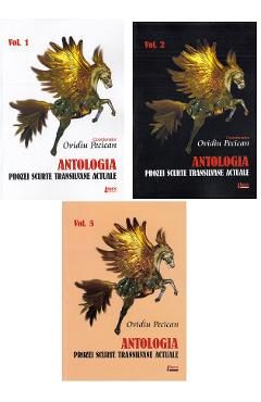 Antologia prozei scurte actuale Vol.1+Vol.2+Vol.3 - Ovidiu Pecican
