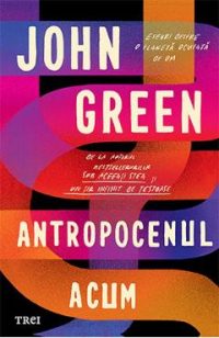 Antropocenul acum - John Green