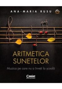 Aritmetica sunetelor. Muzica pe care nu o inveti la scoala