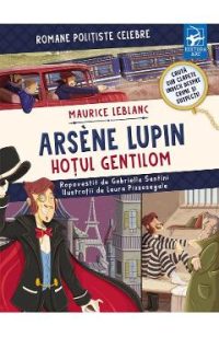 Arsene Lupin: Hotul gentilom - Maurice Leblanc