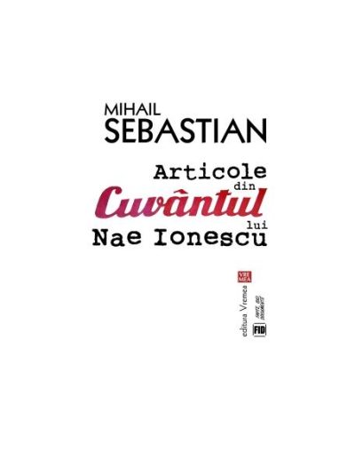 Articole din „Cuvântul” lui Nae Ionescu - Paperback brosat - Mihail Sebastian - Vremea