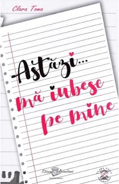 Astazi... ma iubesc pe mine - Clara Toma