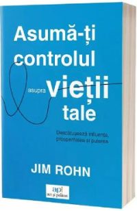 Asuma-ti controlul asupra vietii tale - Jim Rohn