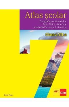 Atlas scolar. Geografia continentelor - Clasa 7 - Ionut Popa