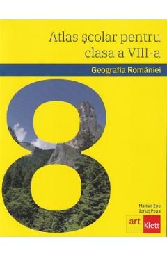 Atlas scolar. Geografia Romaniei  - Clasa 8 - Marian Ene, Ionut Popa