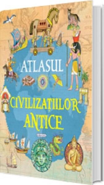 Atlasul civilizațiilor antice - Hardcover - *** - Girasol