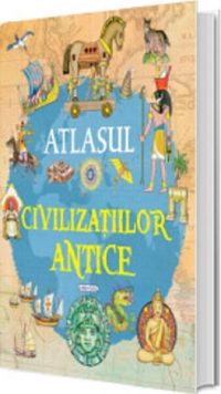 Atlasul civilizațiilor antice - Hardcover - *** - Girasol