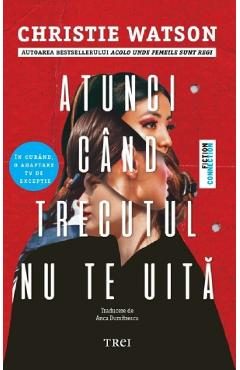 Atunci cand trecutul nu te uita - Christie Watson