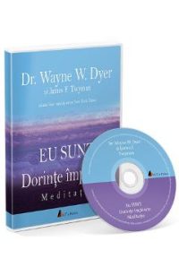 Audiobook. Eu Sunt. Dorinte implinite: Meditatie - Dr. Wayne E. Dyer, James F. Twyman