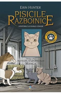 Aventurile lui Dunga Cenusie: Refugiul Razboinicului. Seria Pisicile Razboinice. Manga Partea 2 - Erin Hunter