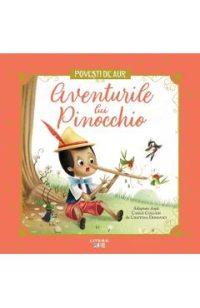 Aventurile lui Pinocchio. Povesti de Aur - Carlo Collodi