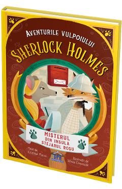 Aventurile vulpoiului Sherlock Holmes Vol.3: Misterul din insula Stejarul Rosu - Cristina Marsi