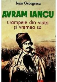 Avram Iancu. Crampeie din viata si vremea sa