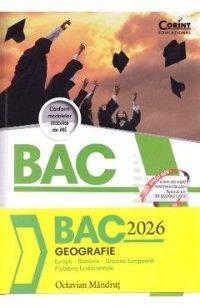 Bacalaureat 2026: Geografie. Europa, Romania, Uniunea Europeana - Octavian Mandrut