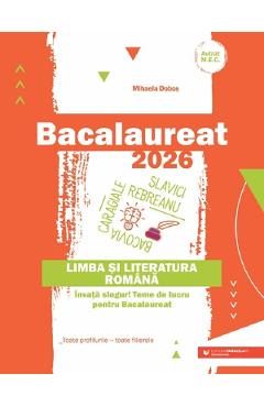 Bacalaureat 2026. Limba si literatura romana - Mihaela Dobos