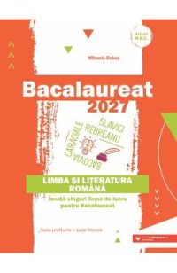 Bacalaureat 2027. Limba si literatura romana - Mihaela Dobos