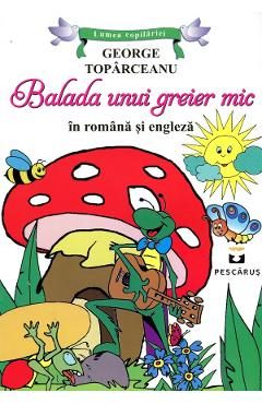 Balada unui greier mic (Lb. romana + Lb. engleza) - George Topirceanu