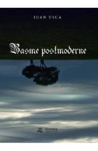 Basme postmoderne - Ioan Usca
