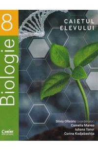 Biologie - Clasa 8 - Caiet - Silvia Olteanu, Camelia Manea, Iuliana Tanur, Corina Kodjabashija