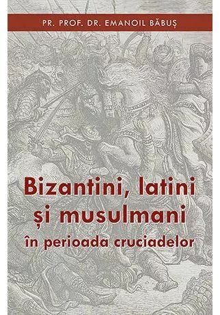 Bizantini latini si musulmani