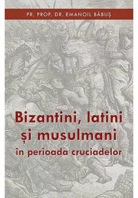 Bizantini latini si musulmani