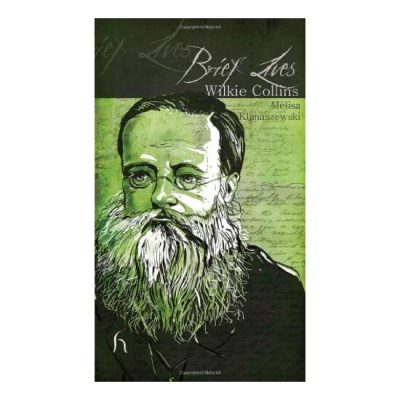Brief Lives Wilkie Collins