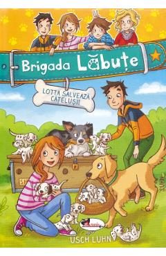 Brigada Labute. Lotta salveaza catelusii - Usch Luhn