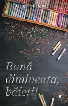 Buna dimineata, baieti! - Grigore Bajenaru