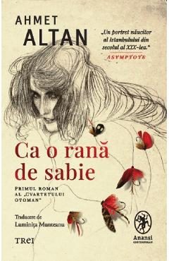 Ca o rana de sabie. Cvartetul Otoman Vol.1 - Ahmet Altan